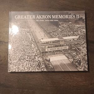 Greater Akron Memories II 1940s, 1950s, 1960s Book. New In Plastic Wrap. Ohio